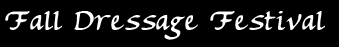 Fall Dressage Festiva;