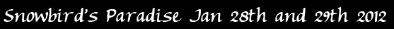 Snowbird' Paradise 2012